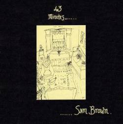 Sam Brown : 43 Minutes